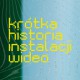 Krótka historia instalacji wideo - wystawa w Centrum Sztuki WRO