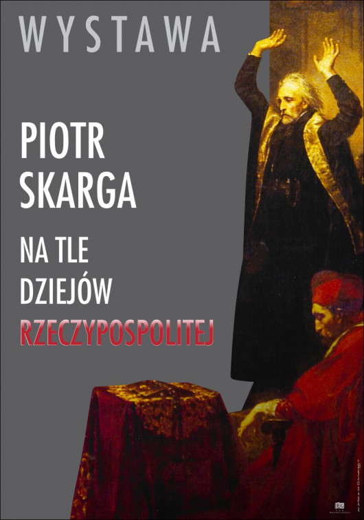 Plakat wystawy „Piotr Skarga na tle dziejów Rzeczpospolitej” (źródło: materiały prasowe)