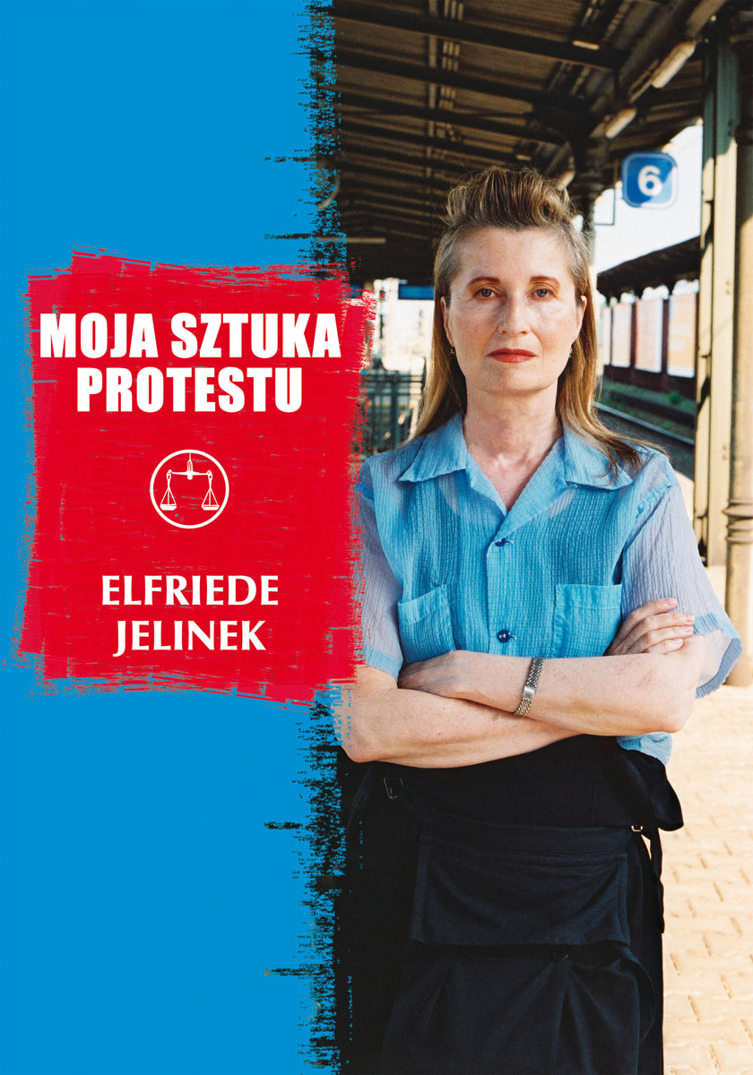 Elfriede Jelinek, „Moja sztuka protestu”, okładka książki (źródło: materiały prasowe)