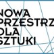 „Nowa przestrzeń dla sztuki” (źródło: materiały prasowe organizatora)