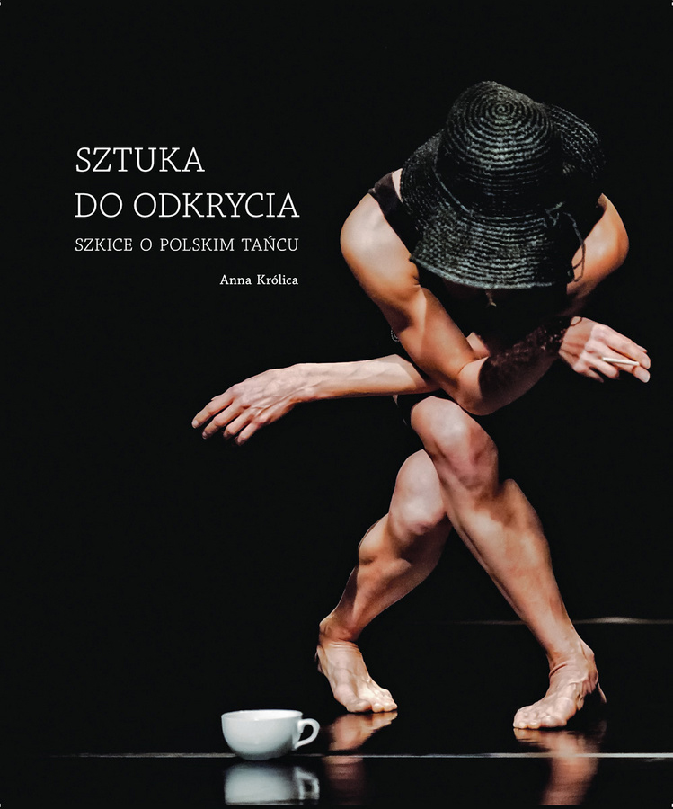 Anna Królica, „Sztuka do odkrycia. Szkice o polskim tańcu”, okładka książki (źródło: materiały prasowe)