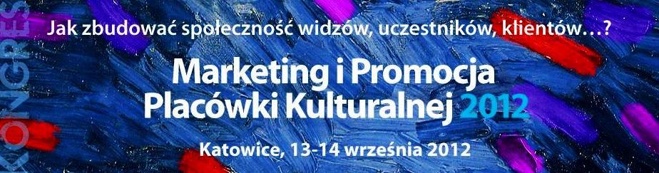 Kongres Marketing i Promocja Placówki Kulturalnej w Katowicach (źródło: materiały prasowe)