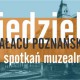 „Powroty - w Panteonie Łodzian” spotkania z cyklu Niedziela w Pałacu Poznańskich (źródło: materiały prasowe)