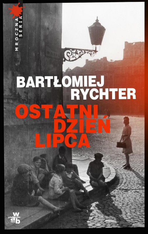 Bartłomiej Rychter, Ostatni dzień lipca (źródło: materiały prasowe organizatora)