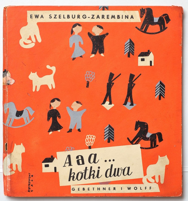 Tadeusz Piotrowski, opracowanie graficzne: Ewa Szelburg-Zarembina, A a a… kotki dwa, Gebethner i Wolff, Warszawa 1938, Kolekcja Jana Strausa. Fot. W. Holnicki-Szulc (źródło: materiały prasowe)