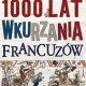 Stephen Clarke „1000 lat wkurzania Francuzów”, okładka (źródło: materiały prasowe wydawcy)