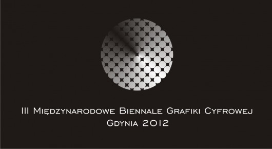 III. Międzynarodowe Biennale Grafiki Cyfrowej - Gdynia 2012 (źródło: materiały prasowe)