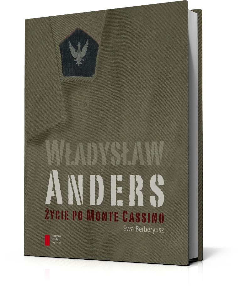 Ewa Berberyusz „Władysław Anders – życie po Monte Cassino”, okładka (źródło: materiały prasowe wydawcy)