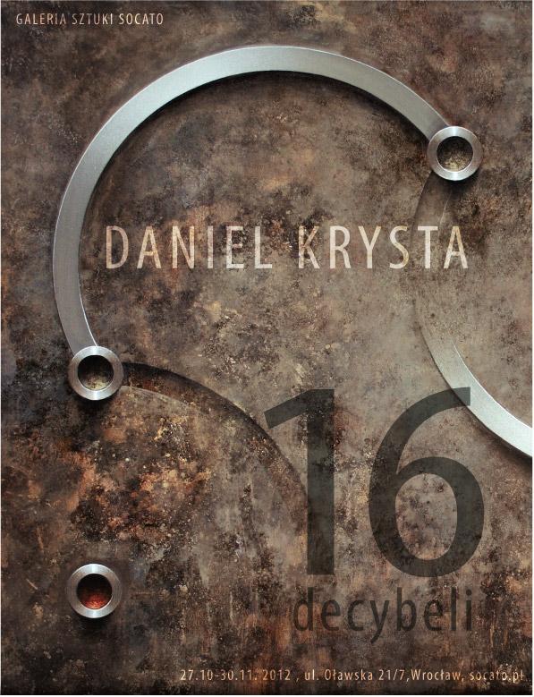 Daniel Krysta, „16 decybeli ”, (źródło: materiały prasowe organizatora)