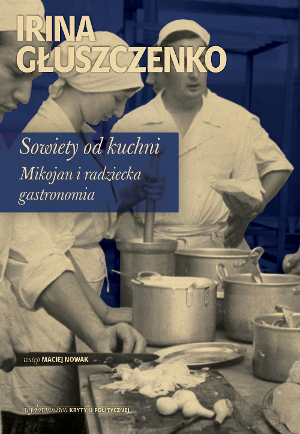 Irina Głuszczenko, „Sowiety od kuchni", okładka (źródła: materiał prasowy)