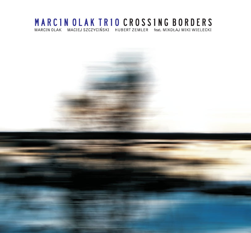 Marcin Olak Trio „Crossing Borders”, okładka (źródło: materiały prasowe organizatora)