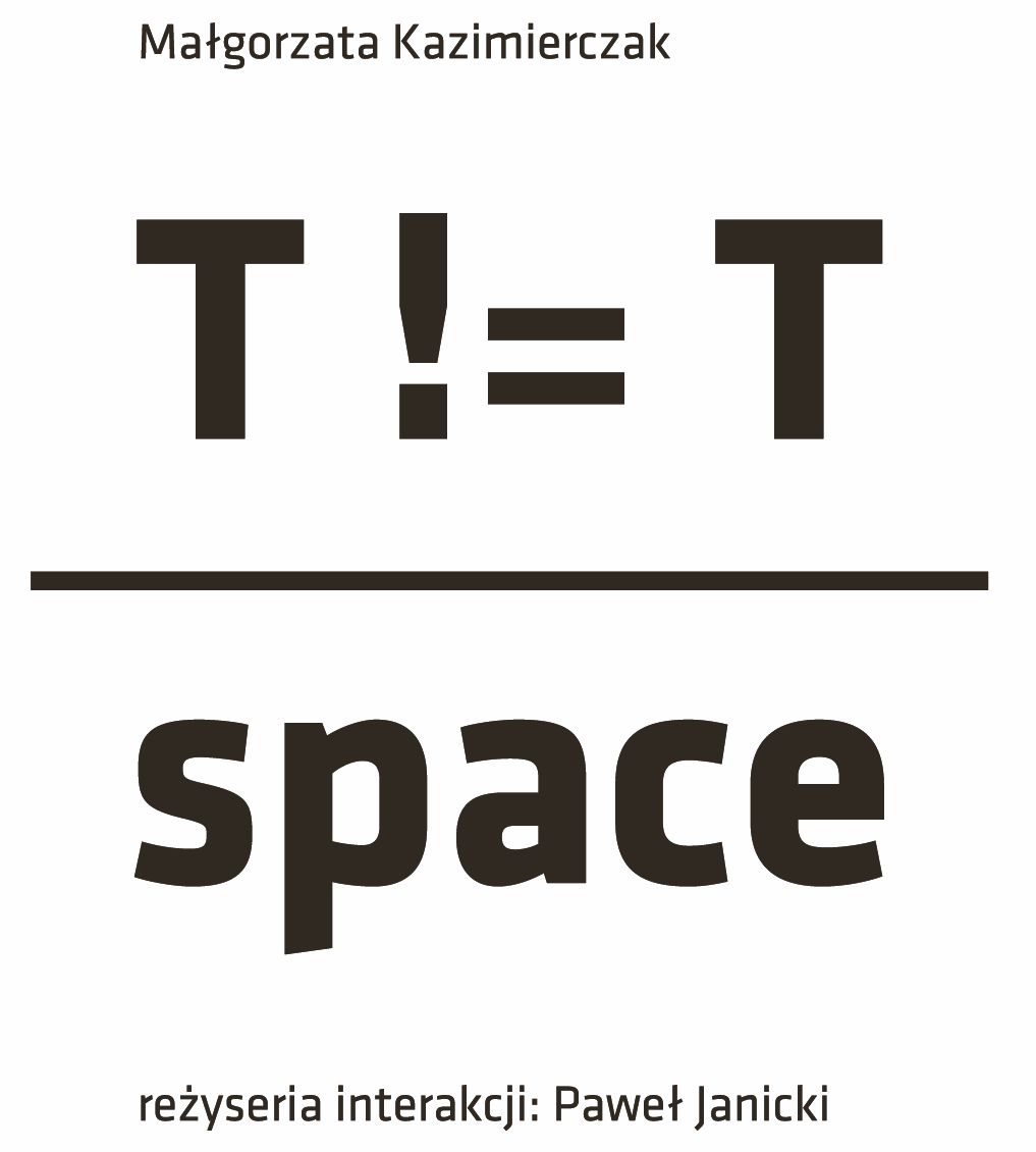 Logo wystawy „T != T SPACE”, Centrum Sztuki WRO we Wrocławiu (źródło: materiały prasowe organizatora)