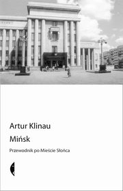 Artur Klinau, „Mińsk. Przewodnik po Mieście Słońca”, okładka książki (źródło: materiały prasowe organizatora)