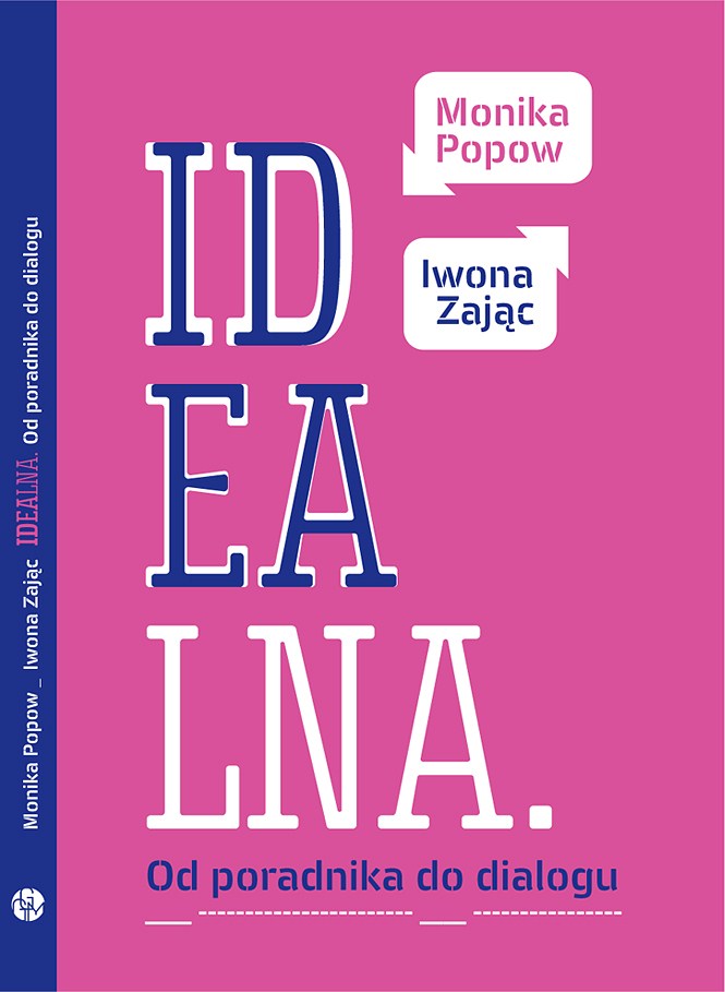 „Idealna. Od poradnika do dialogu", Iwona Zając i Monika Popow, okładka (źródło: materiał prasowy)