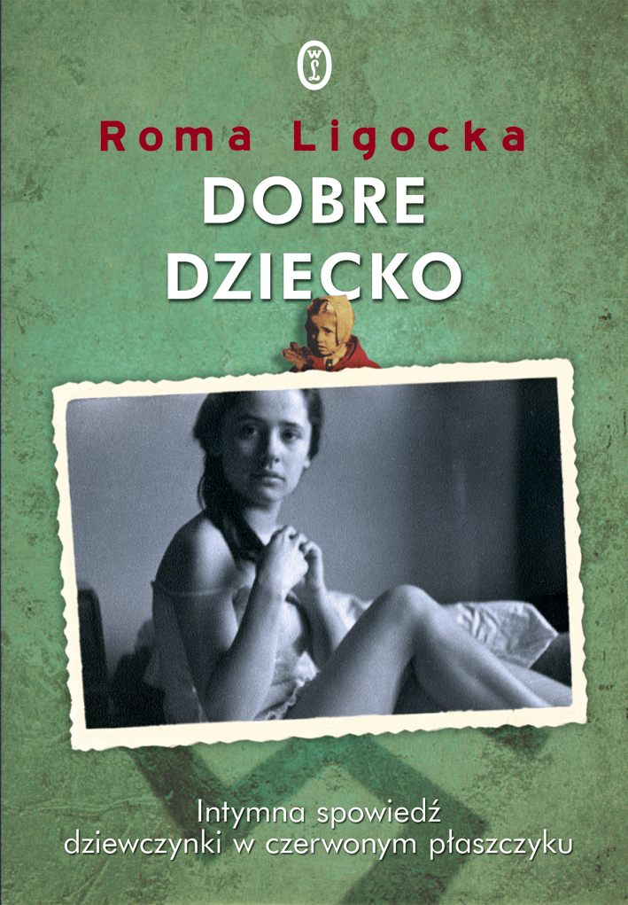 Roma Ligocka, „Dobre dziecko", Wydawnictwo Literackie, okładka (źródło: materiał prasowy)