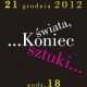 End of Art, „Koniec świata. Koniec sztuki!”, plakat (źródło: materiały prasowe organizatora)