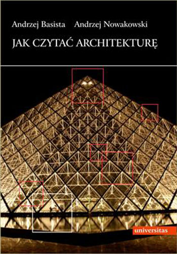„Jak czytać architekturę”, Andrzej Basista, Andrzej Nowakowski (źródło: materiały prasowe)
