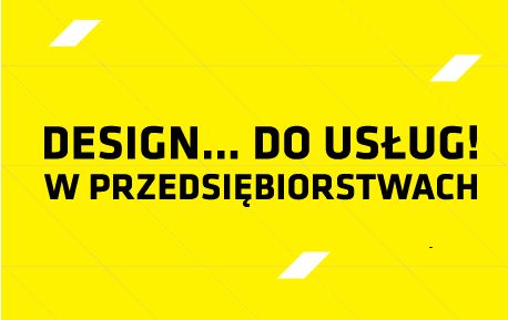 „Design... do usług! w przedsiębiorstwach”, logo (źródło: materiały prasowe organizatora)