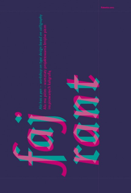 Warsztaty typograficzne Ala ma pióro, kuratorka: Ewa Satalecka, Akademia Sztuk Pięknych w Katowicach, 2012 (źródło: materiały prasowe organizatora)
