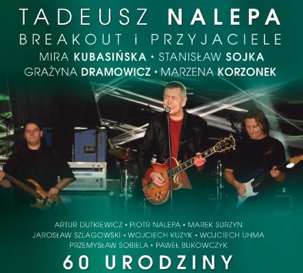 „Tadeusz Nalepa, Breakout i Przyjaciele 60-te urodziny" (źródło: materiały prasowe)