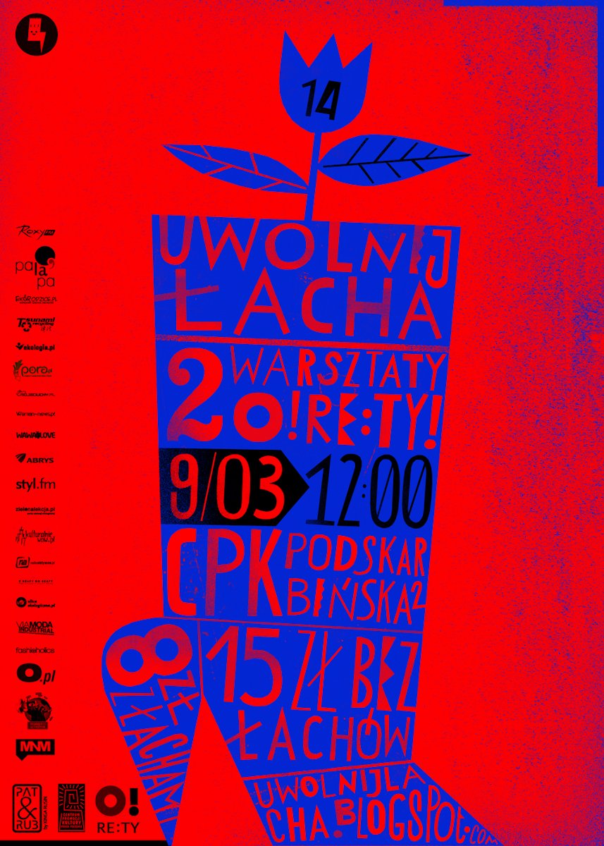 XIV edycja „Uwolnij Łacha” połączona z II edycją warsztatów recyklingu „O!Re:Ty!”, Centrum Promocji Kultury Praga Południe w Warszawie, plakat (źródło: materiały prasowe organizatora)