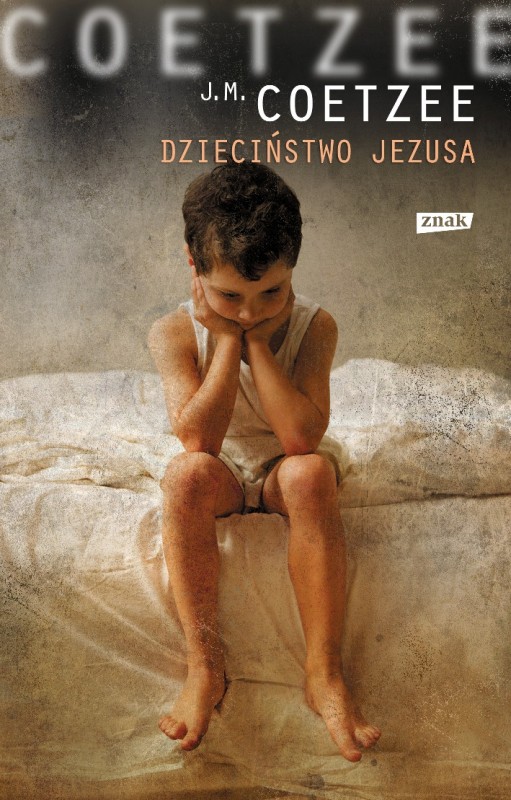 John Maxwell Coetzee, „Dzieciństwo Jezusa", okładka (źródło: materiał prasowy)