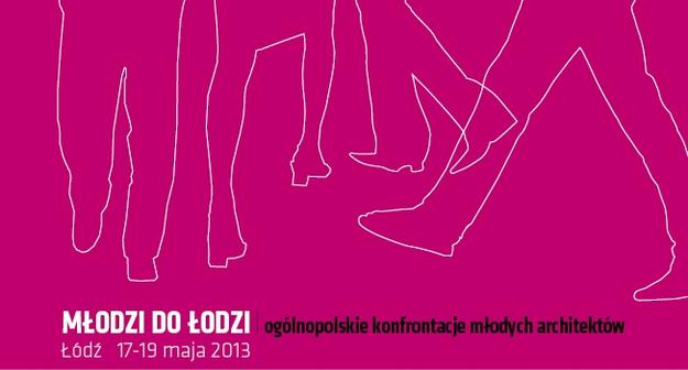 Trzecie ogólnopolskie konfrontacje młodych architektów – Młodzi do Łodzi 2013 (źródło: materiały prasowe organizatora)