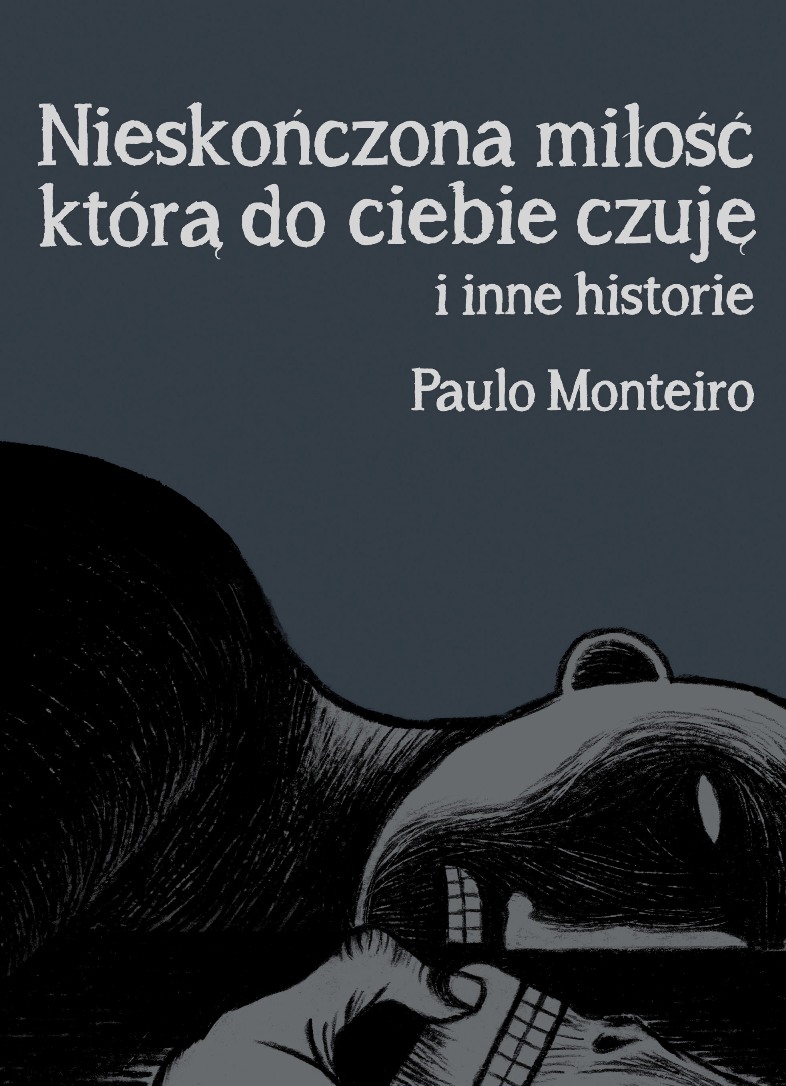 „Nieskończona miłość, którą czuję do ciebie, i inne historie", Paulo Monteiro, okładka (źródło: materiał prasowy)