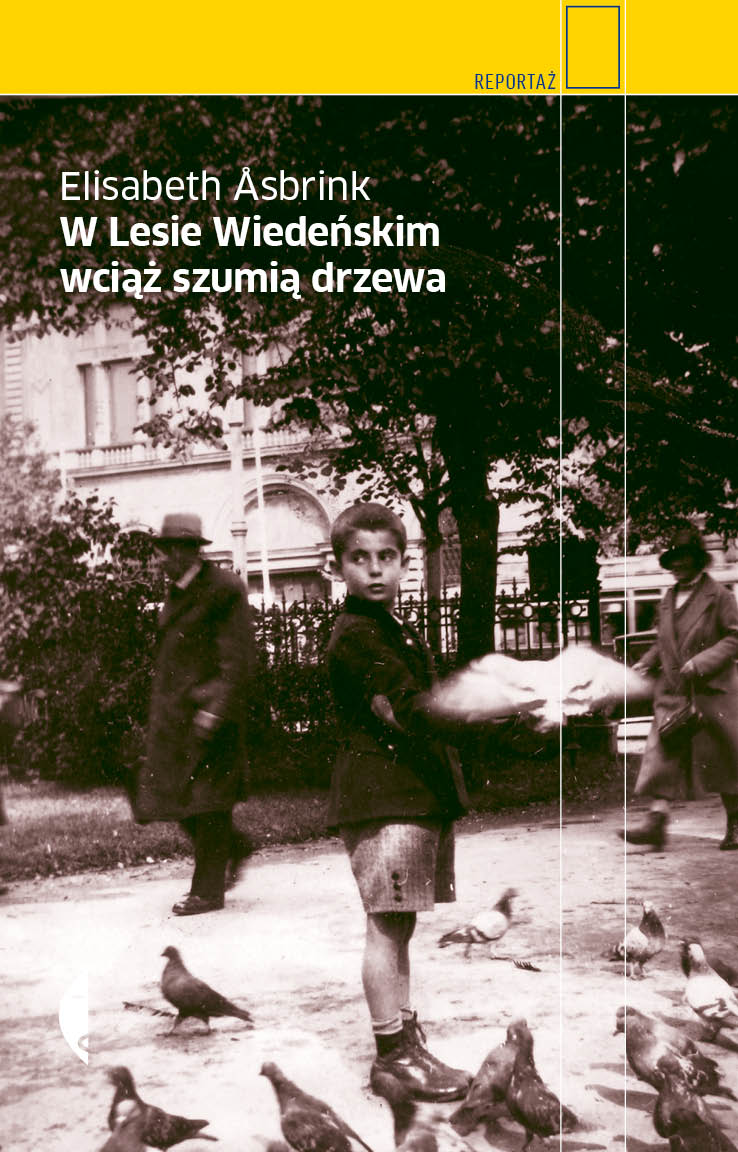 Elisabeth Åsbrink, „W Lesie Wiedeńskim wciąż szumią drzewa", okładka (źródło: materiał prasowy)