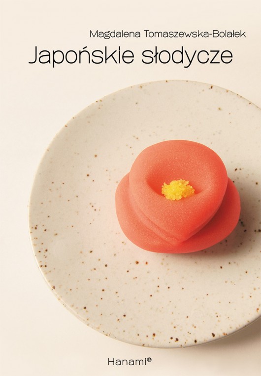 „Japońskie słodycze”, Magdalena Tomaszewska-Bolałek, wyd. Hanami (źródło: materiały prasowe)