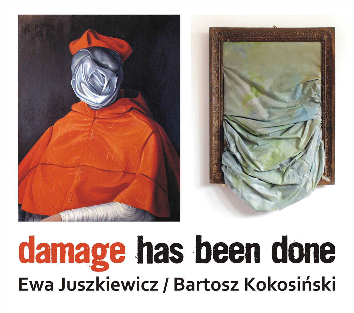 Plakat wystawy prac Ewy Juszkiewicz i Bartosza Kokosińskiego pt. „Damage has been done”, Centrum Sztuki Galeria El w Elblągu (źródło: materiały prasowe organizatora)