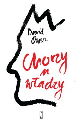 David Owen, „Chorzy u władzy”, PIW (materiały prasowe)