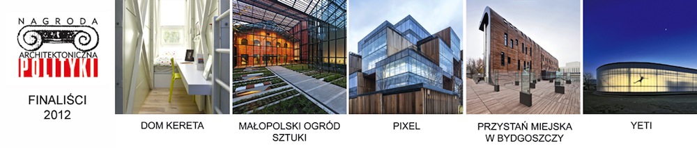 Obiekty nominowane do Nagrody Architektonicznej Polityki (źródło: materiały prasowe organizatora)