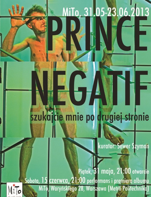 Prince Negatif, „Szukajcie mnie po drugiej stronie”, galeria MiTo w Warszawie, plakat wystawy (źródło: materiały prasowe organizatora)