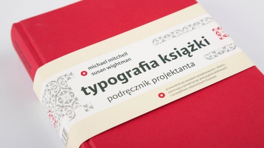 Michael Mitchell i Susan Wightman, Typografia książki. Podręcznik projektanta, wyd. d2d (źródło: materiały prasowe)