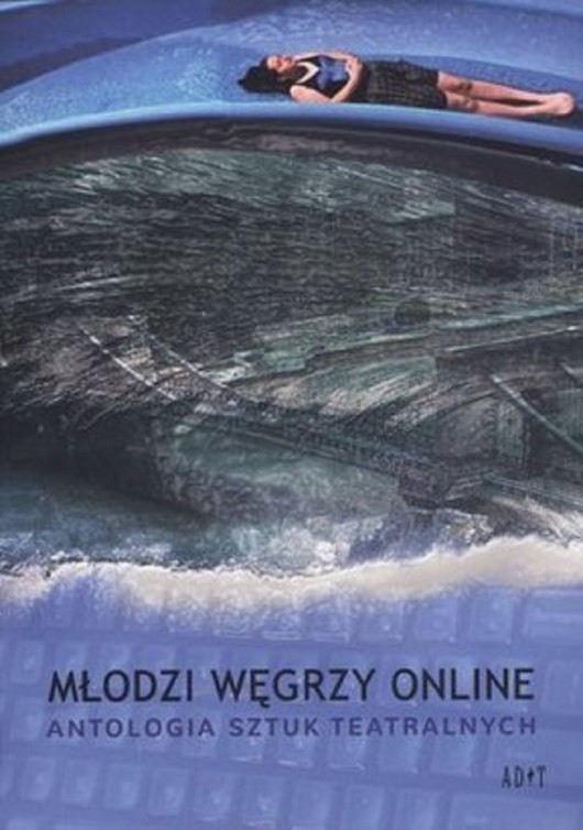 „Młodzi Węgrzy online" Antologia sztuk teatralnych, okładka (źródło: mat. prasowe) 