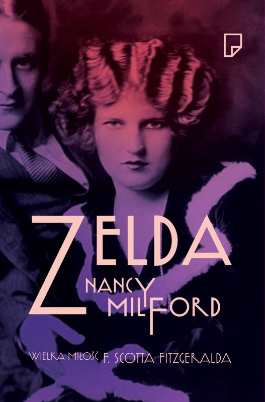 „Zelda. Wielka miłość F. Scotta Fitzgeralda” Nancy Milford – okładka (źródło: materiały prasowe)