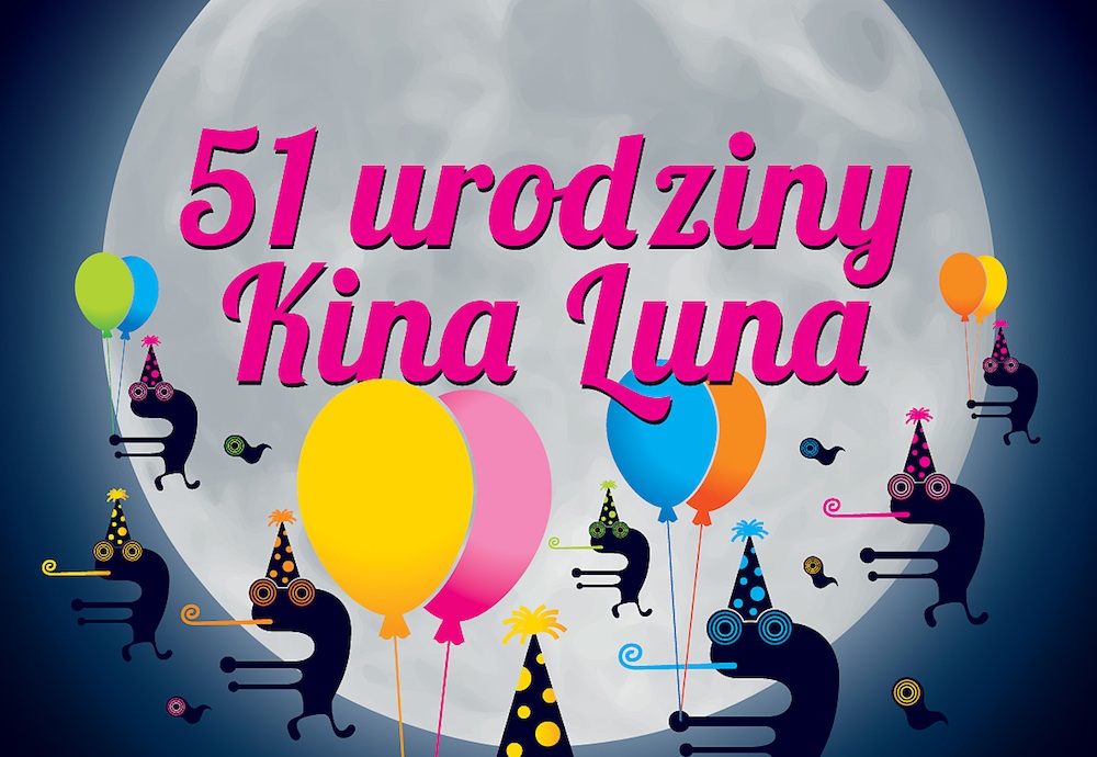 51. urodziny Kina Luna (źródło: materiały prasowe organizatora)