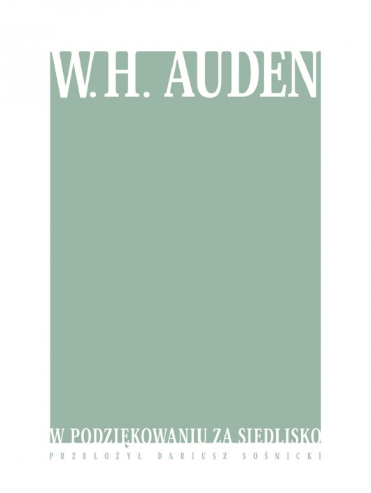 Wystan Hugh Auden „W podziękowaniu za siedlisko” – okładka (źródło: materiały prasowe)