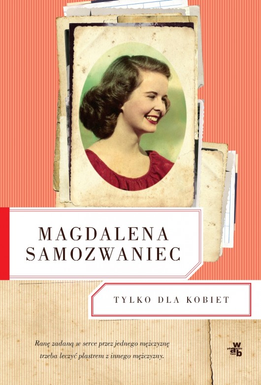 Magdalena Samozwaniec „Tylko dla kobiet” – okładka (źródło: materiały prasowe)