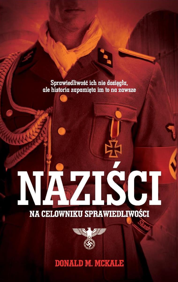 Donald McKale „Naziści. Na celowniku sprawiedliwości” – okładka (źródło: materiały prasowe)