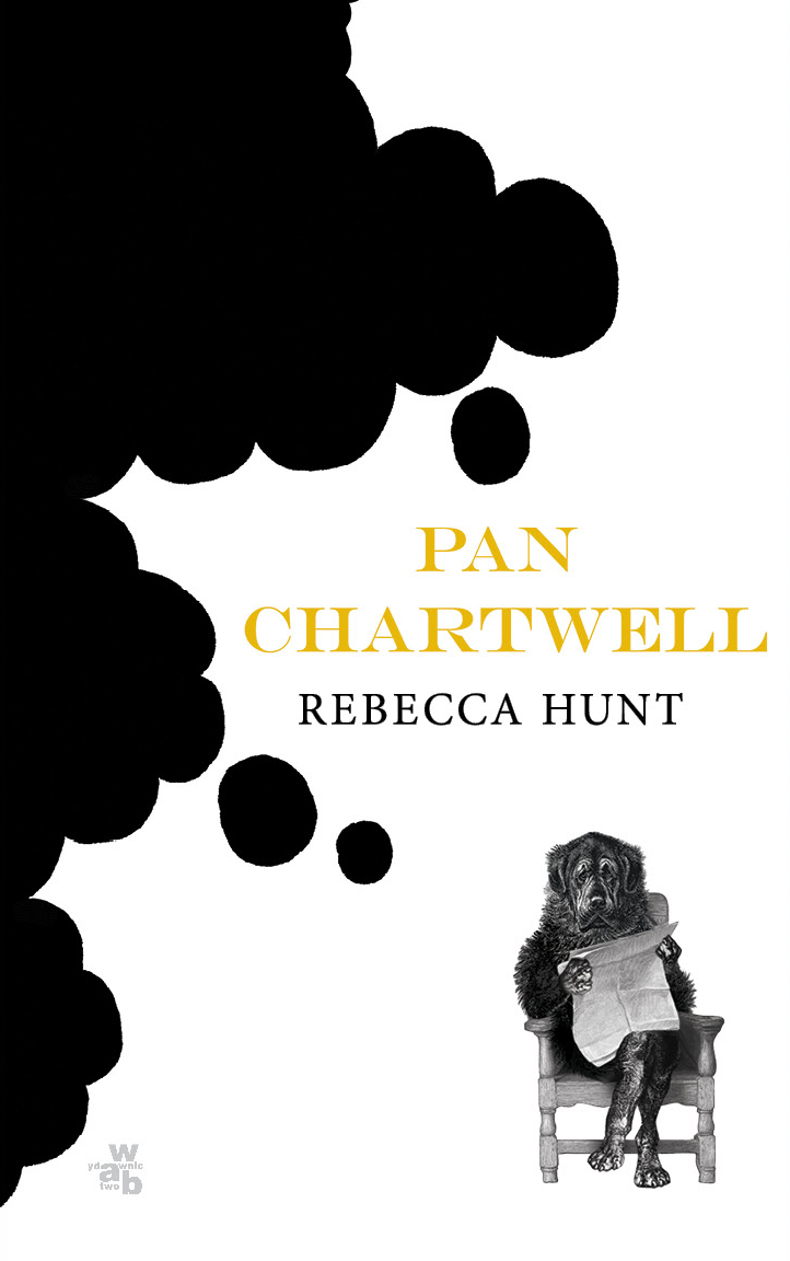 Rebecca Hunt „Pan Chartwell” – okładka (źródło: materiały prasowe)
