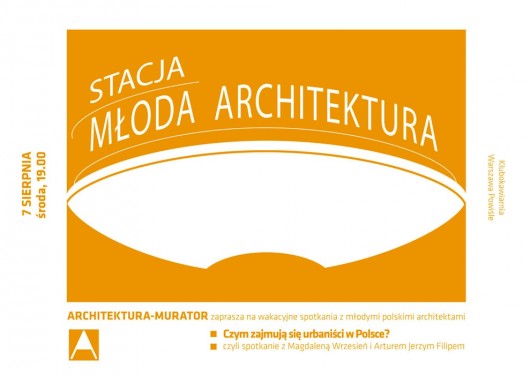 Stacja Młoda Architektura: Czym zajmują się urbaniści w Polsce? (źródło: materiały prasowe organizatora)