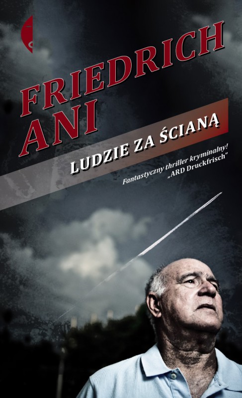 Friedrich Ani „Ludzie za ścianą” – okładka (źródło: materiały prasowe)