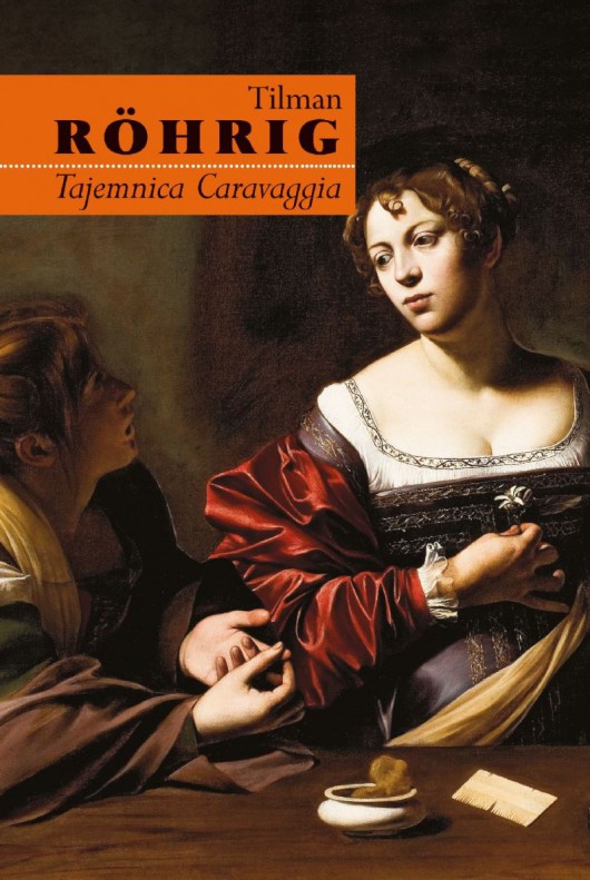 Tilman Röhrig „Tajemnica Caravaggia” (źródło: materiały prasowe)