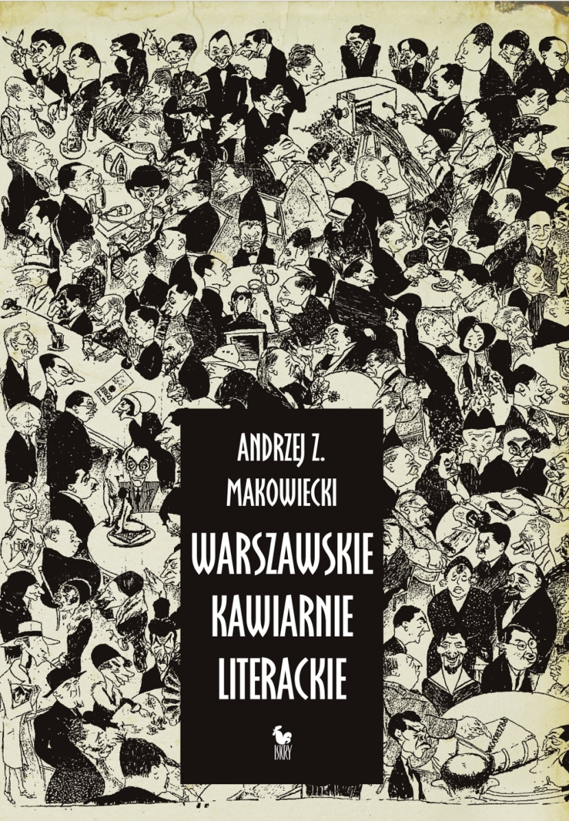 Andrzej Z. Makowiecki „Warszawskie kawiarnie literackie” – okładka (źródło: materiały prasowe)