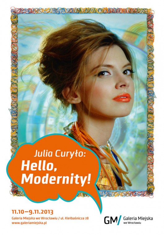 Plakat wystawy Julii Curyło „Hello, Modernity!”, Galeria Miejska we Wrocławiu (źródło: materiały prasowe organizatora)