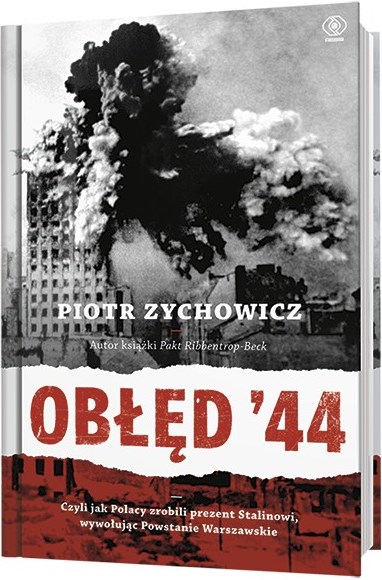 Piotr Zychowicz „Obłęd ‘44” – okładka (źródło: materiały prasowe)