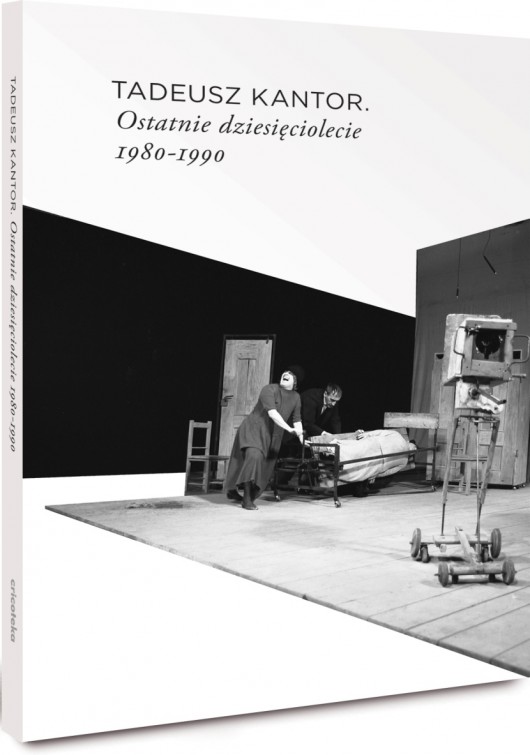 „Tadeusz Kantor. Ostatnie dziesięciolecie 1980–1990” (źródło: materiały prasowe)