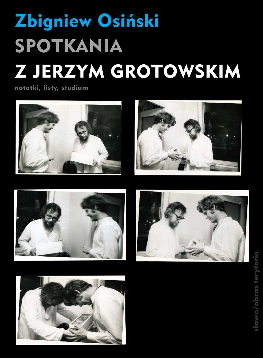 Zbigniew Osiński „Spotkania z Jerzym Grotowskim. Notatki, listy, studium” – okładka (źródło: materiały prasowe)